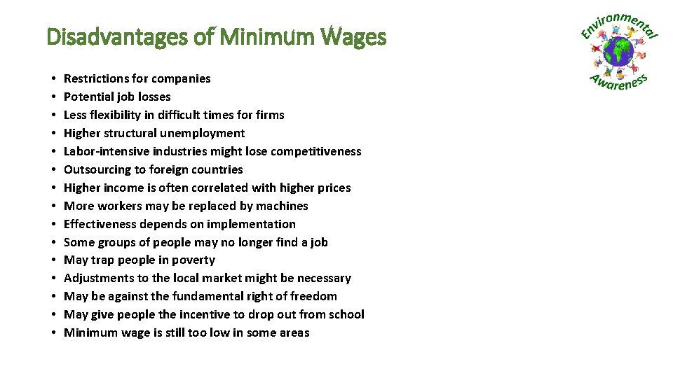 Disadvantages of Minimum Wages • • • • Restrictions for companies Potential job losses