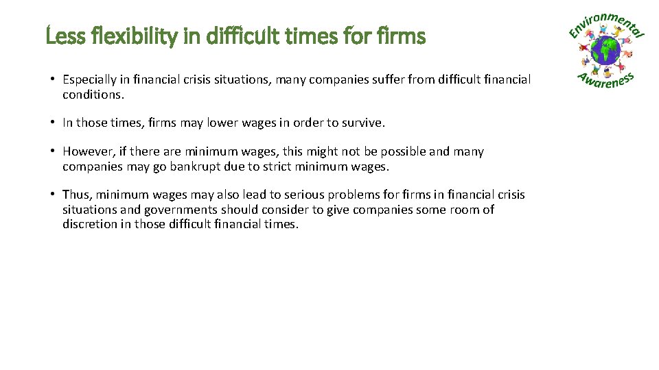 Less flexibility in difficult times for firms • Especially in financial crisis situations, many