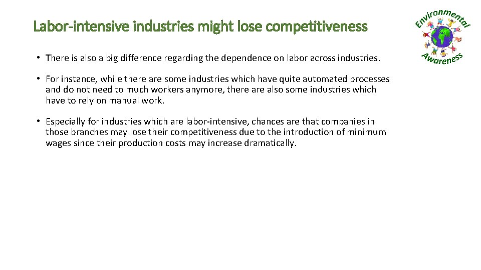 Labor-intensive industries might lose competitiveness • There is also a big difference regarding the