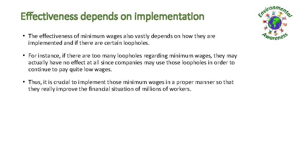 Effectiveness depends on implementation • The effectiveness of minimum wages also vastly depends on