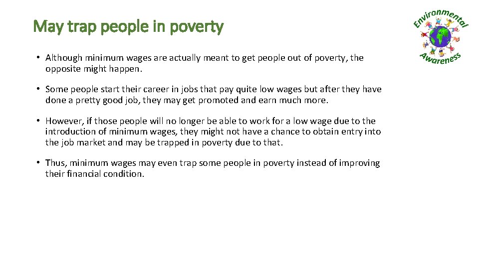 May trap people in poverty • Although minimum wages are actually meant to get