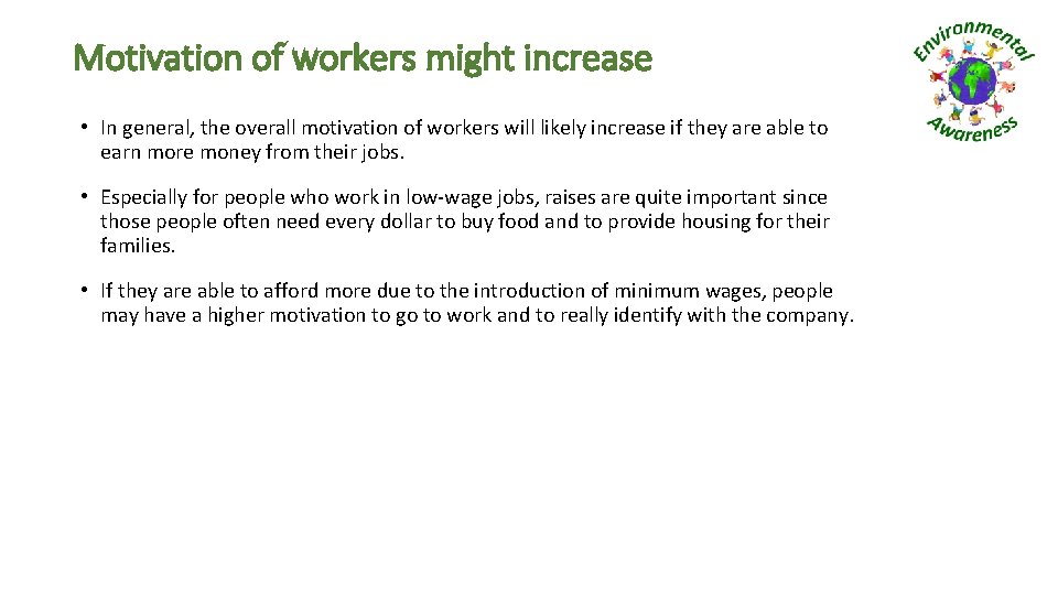 Motivation of workers might increase • In general, the overall motivation of workers will