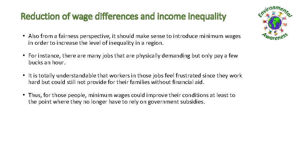 Reduction of wage differences and income inequality • Also from a fairness perspective, it