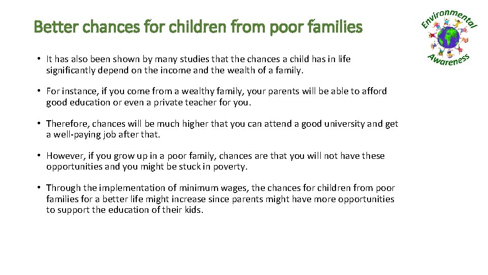 Better chances for children from poor families • It has also been shown by