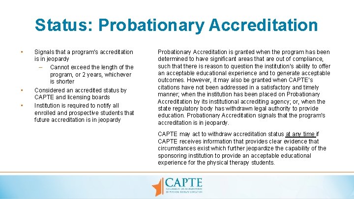 Status: Probationary Accreditation • • • Signals that a program’s accreditation is in jeopardy