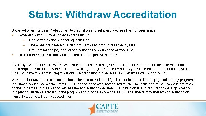 Status: Withdraw Accreditation Awarded when status is Probationary Accreditation and sufficient progress has not