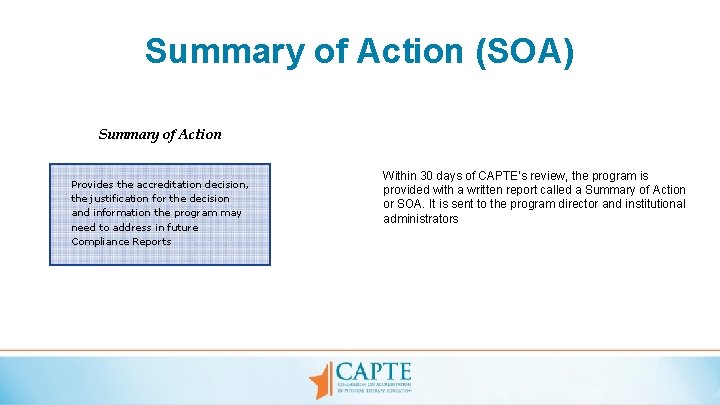 Summary of Action (SOA) Summary of Action Provides the accreditation decision, the justification for