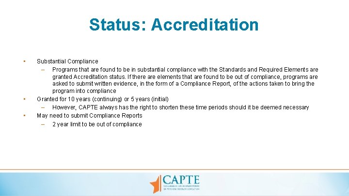 Status: Accreditation • • • Substantial Compliance – Programs that are found to be