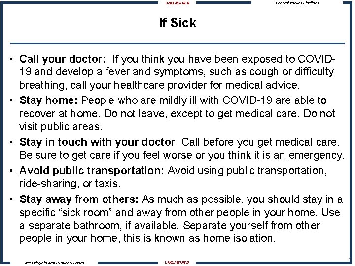 UNCLASSIFIED General Public Guidelines If Sick • Call your doctor: If you think you