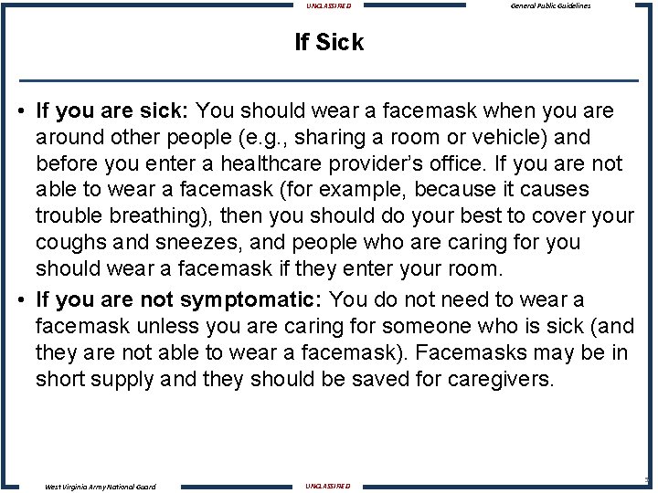 UNCLASSIFIED General Public Guidelines If Sick • If you are sick: You should wear