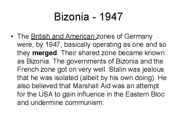 Bizonia - 1947 • The British and American zones of Germany were, by 1947,