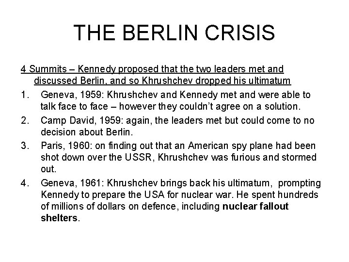 THE BERLIN CRISIS 4 Summits – Kennedy proposed that the two leaders met and