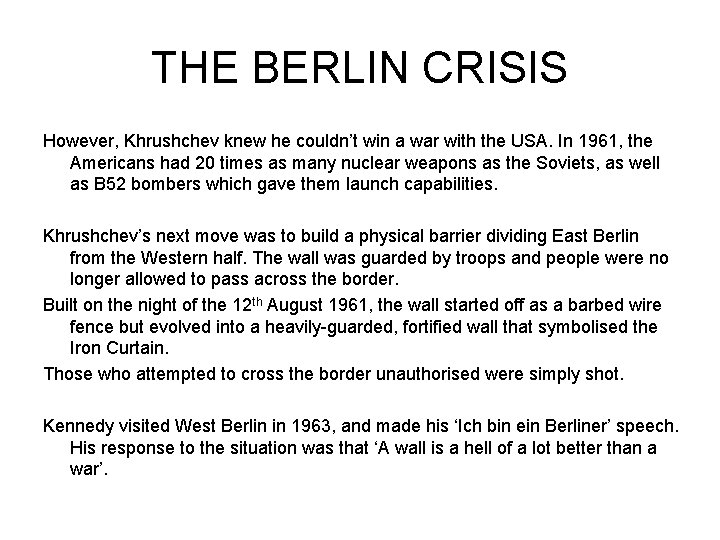 THE BERLIN CRISIS However, Khrushchev knew he couldn’t win a war with the USA.