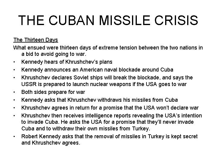 THE CUBAN MISSILE CRISIS The Thirteen Days What ensued were thirteen days of extreme