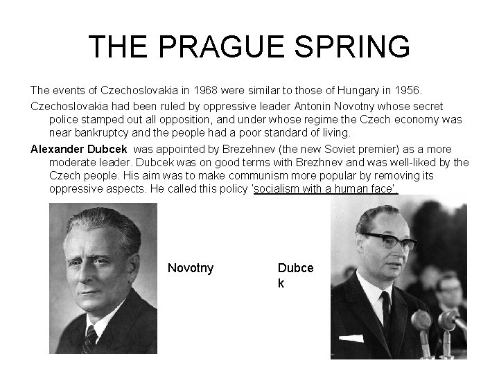 THE PRAGUE SPRING The events of Czechoslovakia in 1968 were similar to those of