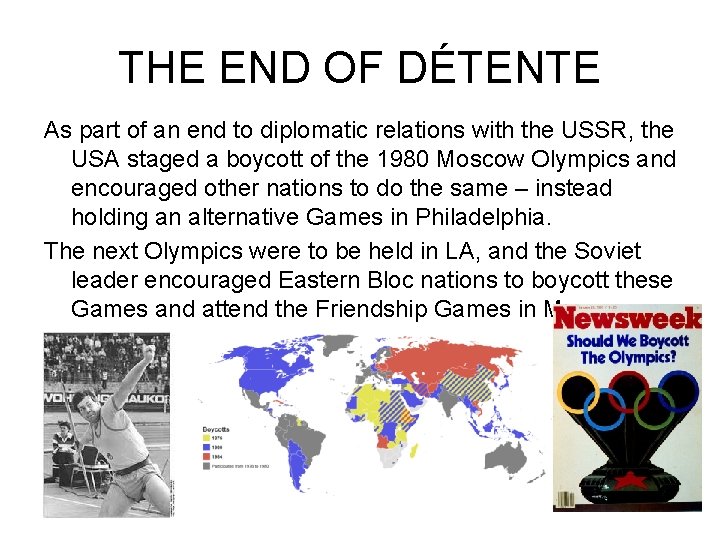 THE END OF DÉTENTE As part of an end to diplomatic relations with the