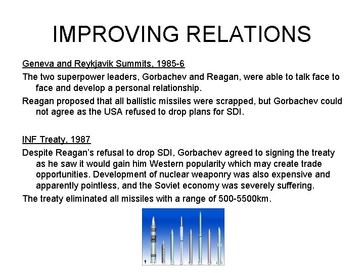 IMPROVING RELATIONS Geneva and Reykjavik Summits, 1985 -6 The two superpower leaders, Gorbachev and