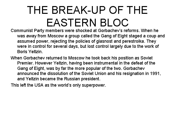 THE BREAK-UP OF THE EASTERN BLOC Communist Party members were shocked at Gorbachev’s reforms.