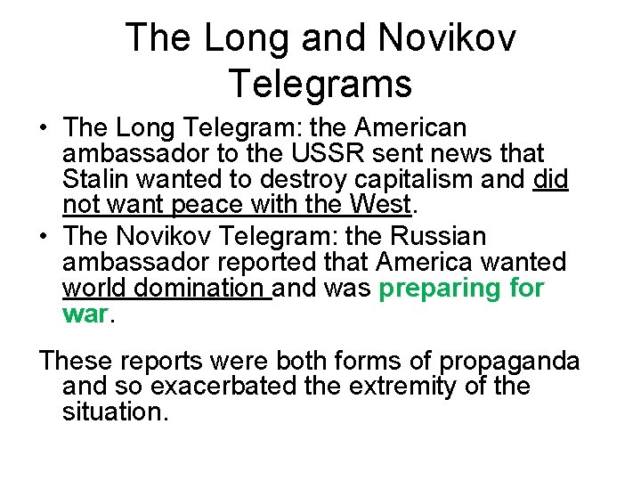 The Long and Novikov Telegrams • The Long Telegram: the American ambassador to the