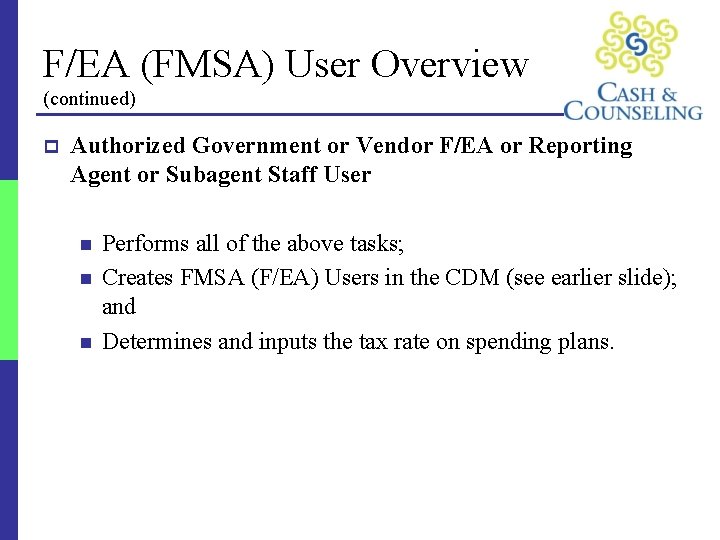 F/EA (FMSA) User Overview (continued) p Authorized Government or Vendor F/EA or Reporting Agent
