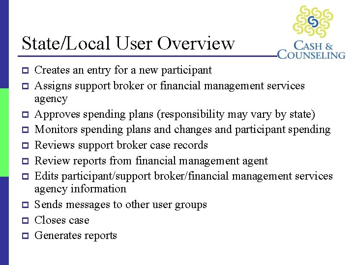 State/Local User Overview p p p p p Creates an entry for a new