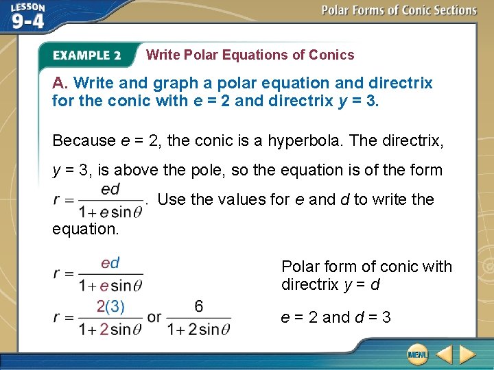 Write Polar Equations of Conics A. Write and graph a polar equation and directrix