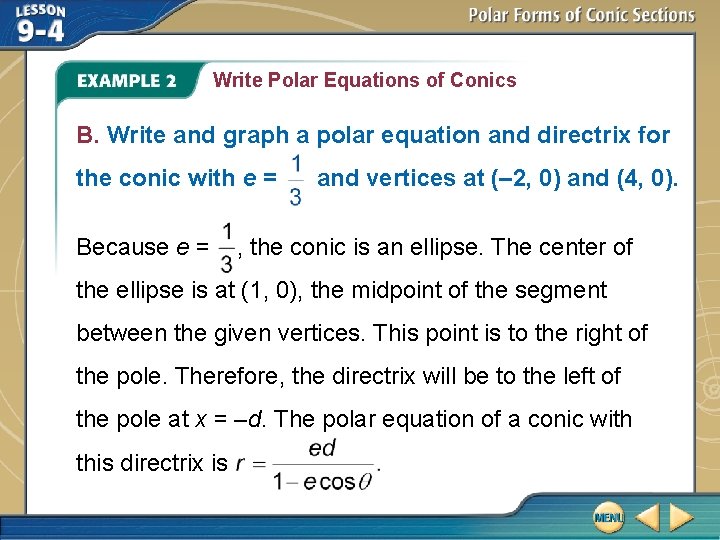 Write Polar Equations of Conics B. Write and graph a polar equation and directrix