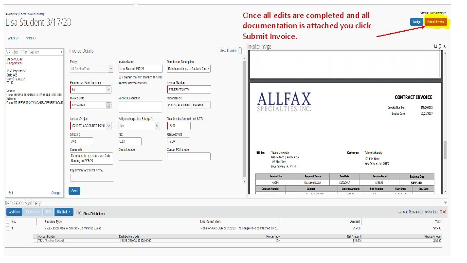 Once all edits are completed and all documentation is attached you click Submit Invoice. Once all edits are completed and all documentation is attached you click Submit Invoice.