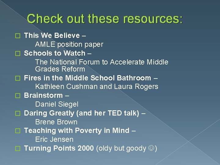 Check out these resources: � � � � This We Believe – AMLE position