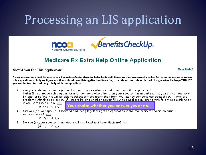 Processing an LIS application Your choice whether you answer yes or no. 13 