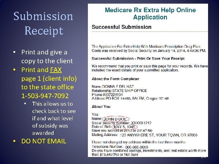Submission Receipt • Print and give a copy to the client • Print and