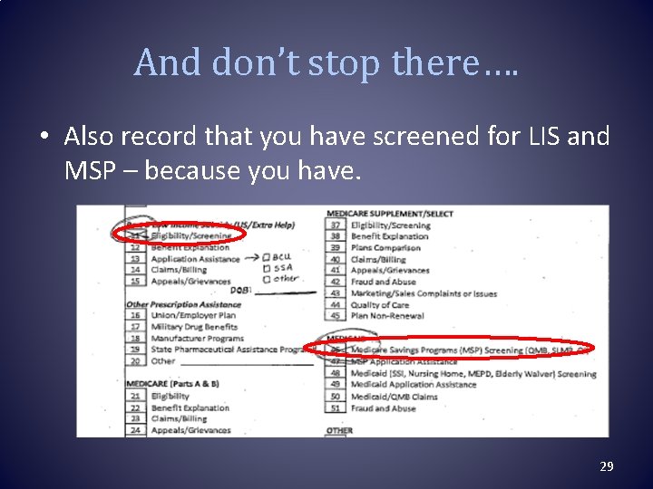 And don’t stop there…. • Also record that you have screened for LIS and