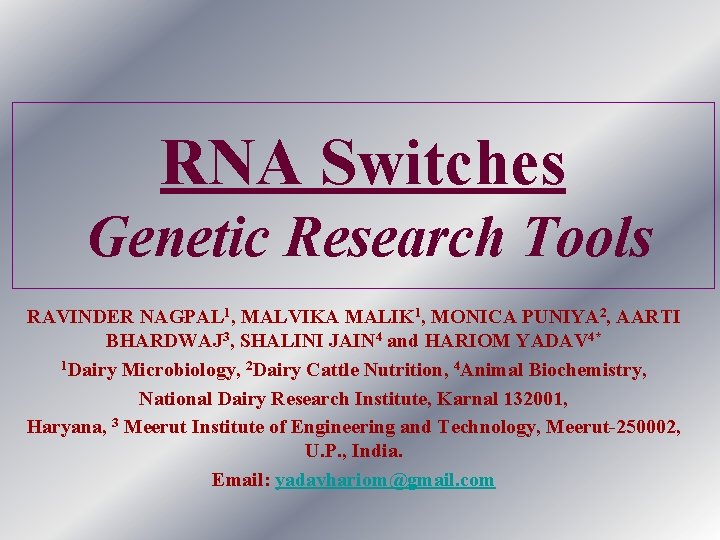 RNA Switches Genetic Research Tools RAVINDER NAGPAL 1, MALVIKA MALIK 1, MONICA PUNIYA 2,