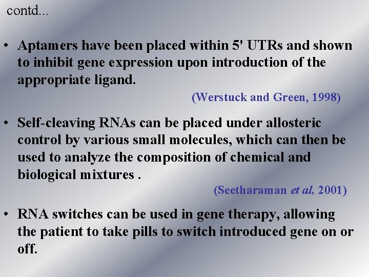 contd. . . • Aptamers have been placed within 5' UTRs and shown to
