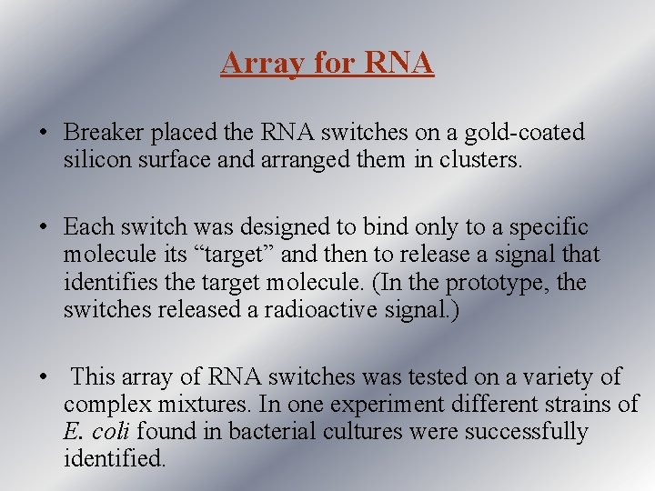Array for RNA • Breaker placed the RNA switches on a gold-coated silicon surface
