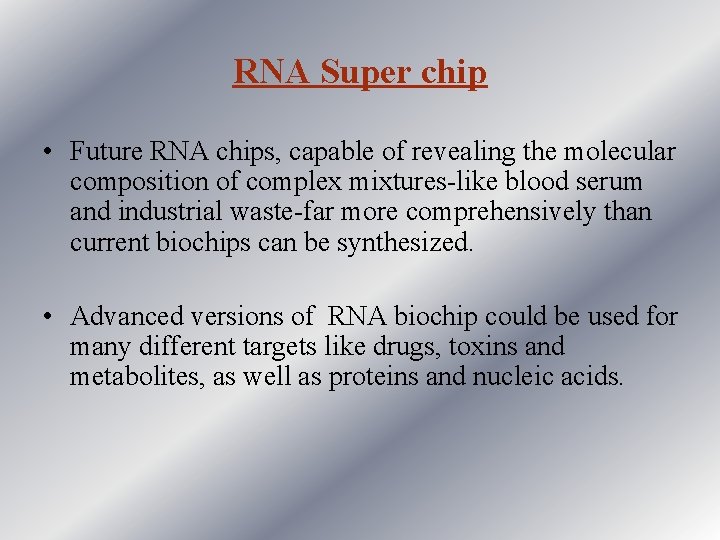 RNA Super chip • Future RNA chips, capable of revealing the molecular composition of