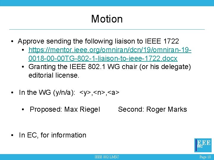 Motion • Approve sending the following liaison to IEEE 1722 • https: //mentor. ieee.