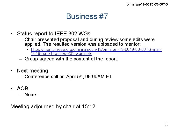 omniran-19 -0013 -03 -00 TG Business #7 • Status report to IEEE 802 WGs