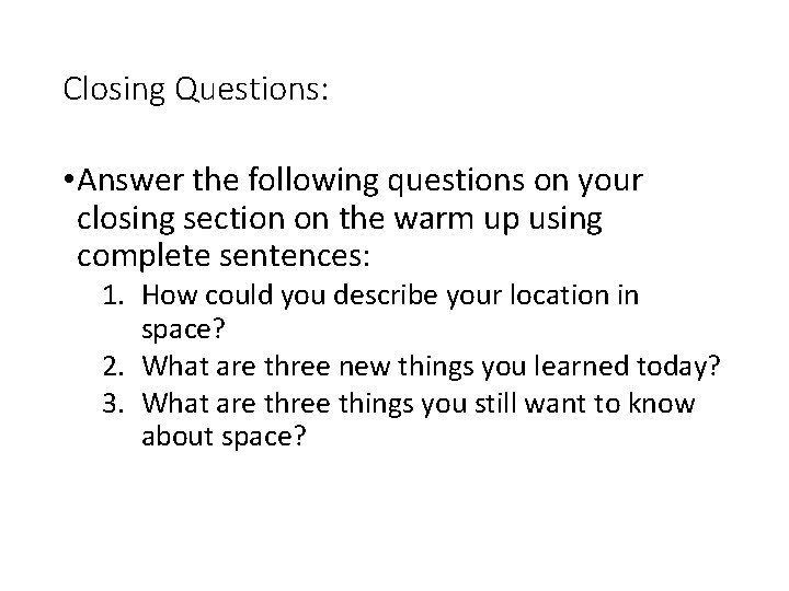 Closing Questions: • Answer the following questions on your closing section on the warm