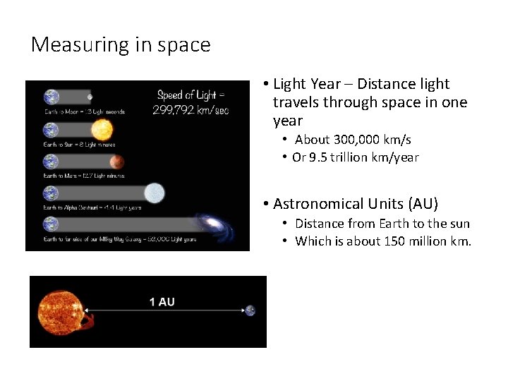 Measuring in space • Light Year – Distance light travels through space in one