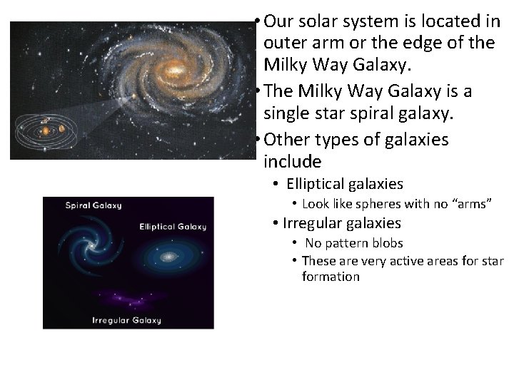 Galaxy • Our solar system is located in outer arm or the edge of