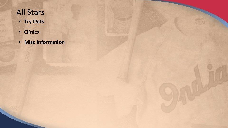 All Stars • Try Outs • Clinics • Misc Information 2/15/14 