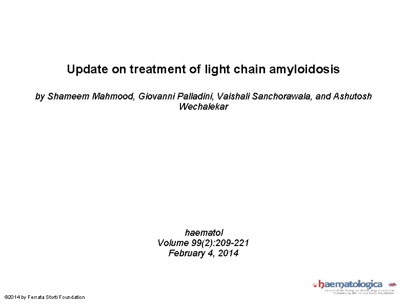 Update on treatment of light chain amyloidosis by Shameem Mahmood, Giovanni Palladini, Vaishali Sanchorawala,