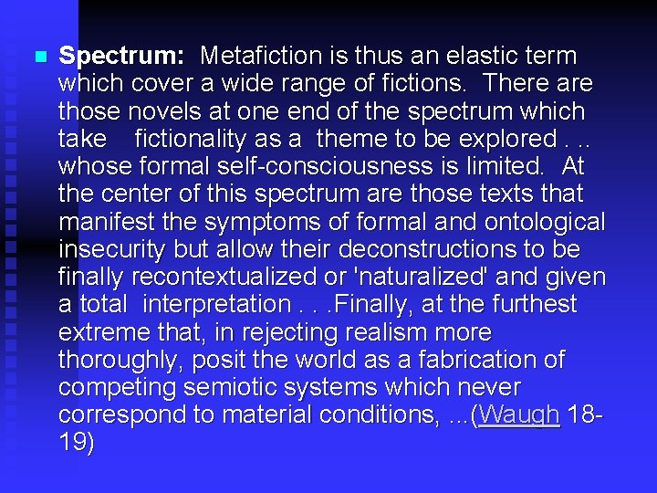 n Spectrum: Metafiction is thus an elastic term which cover a wide range of