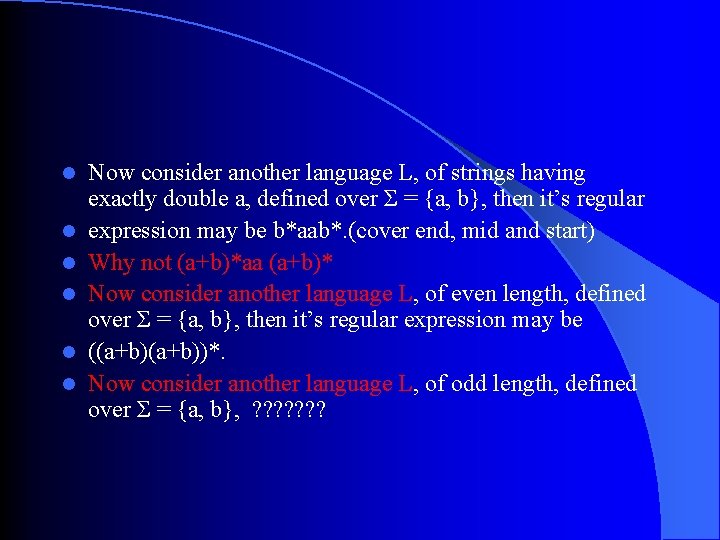 l l l Now consider another language L, of strings having exactly double a, l l l Now consider another language L, of strings having exactly double a,