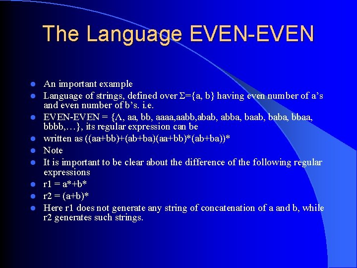 The Language EVEN-EVEN l l l l l An important example Language of strings, The Language EVEN-EVEN l l l l l An important example Language of strings,