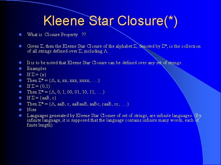 Kleene Star Closure(*) l What is Closure Property ? ? l Given Σ, then Kleene Star Closure(*) l What is Closure Property ? ? l Given Σ, then
