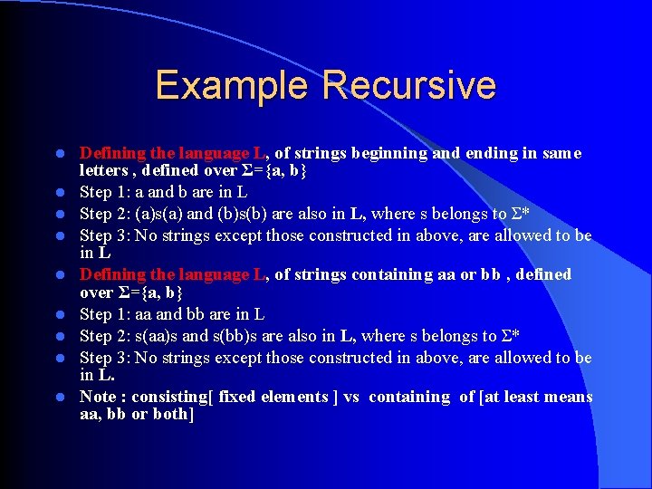 Example Recursive l l l l l Defining the language L, of strings beginning Example Recursive l l l l l Defining the language L, of strings beginning