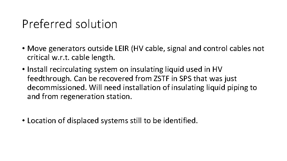 Preferred solution • Move generators outside LEIR (HV cable, signal and control cables not
