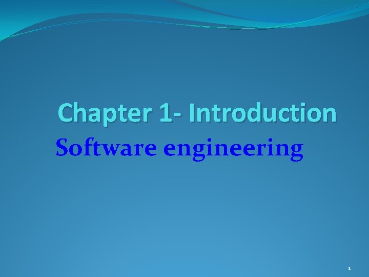 Chapter 1 - Introduction Software engineering 1 